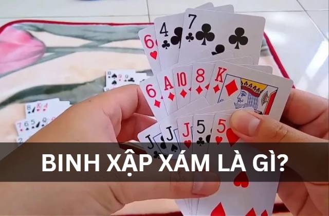 Binh xập xám – Game bài đấu trí đỉnh cao không thể bỏ lỡ