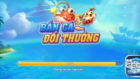 Game bắn cá đổi thưởng – Khám phá thế giới kiếm tiền thực hay